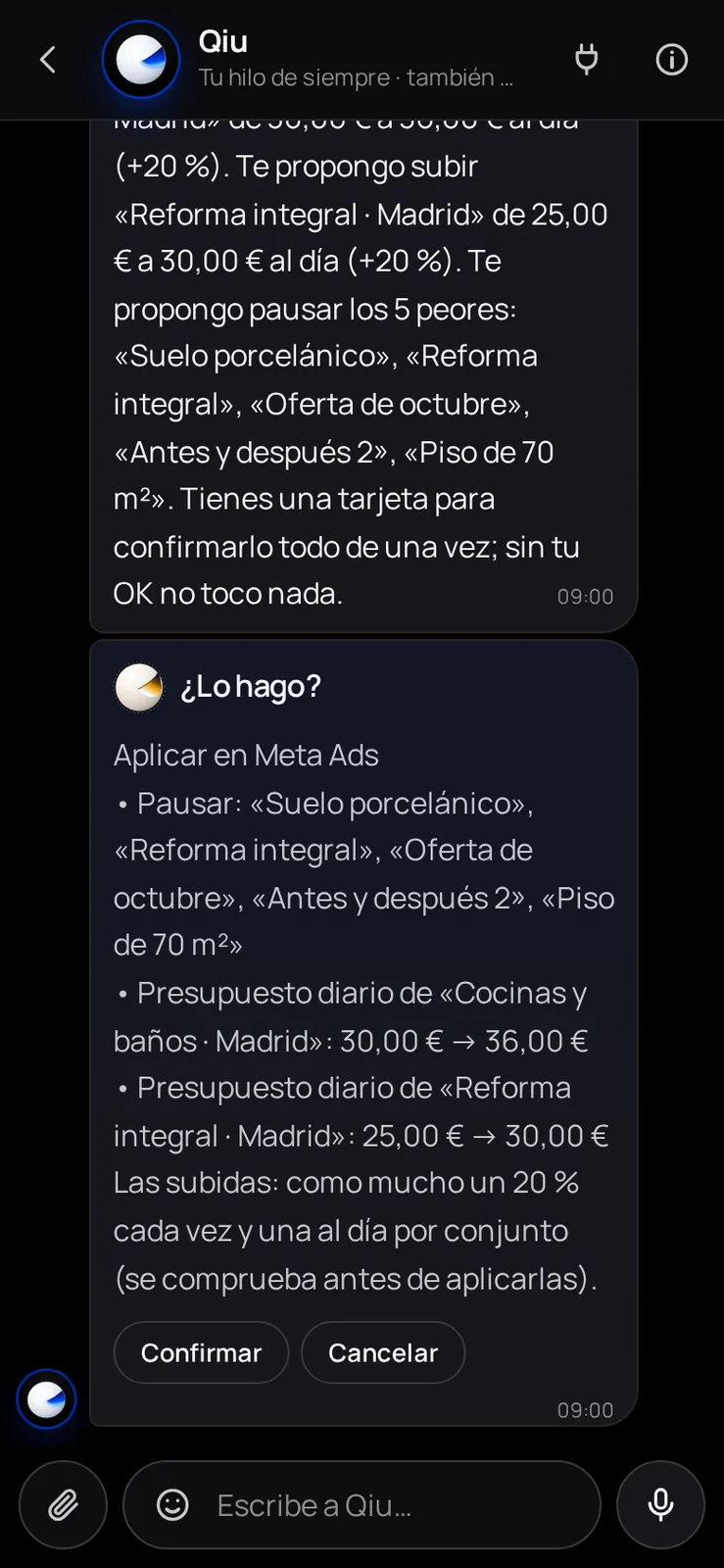 Cada lunes a las 9 te propone en una sola tarjeta pausar los 5 peores anuncios y subir como mucho un 20 % el presupuesto de los mejores. Nada se aplica sin tu confirmación o un permiso tuyo con tope.