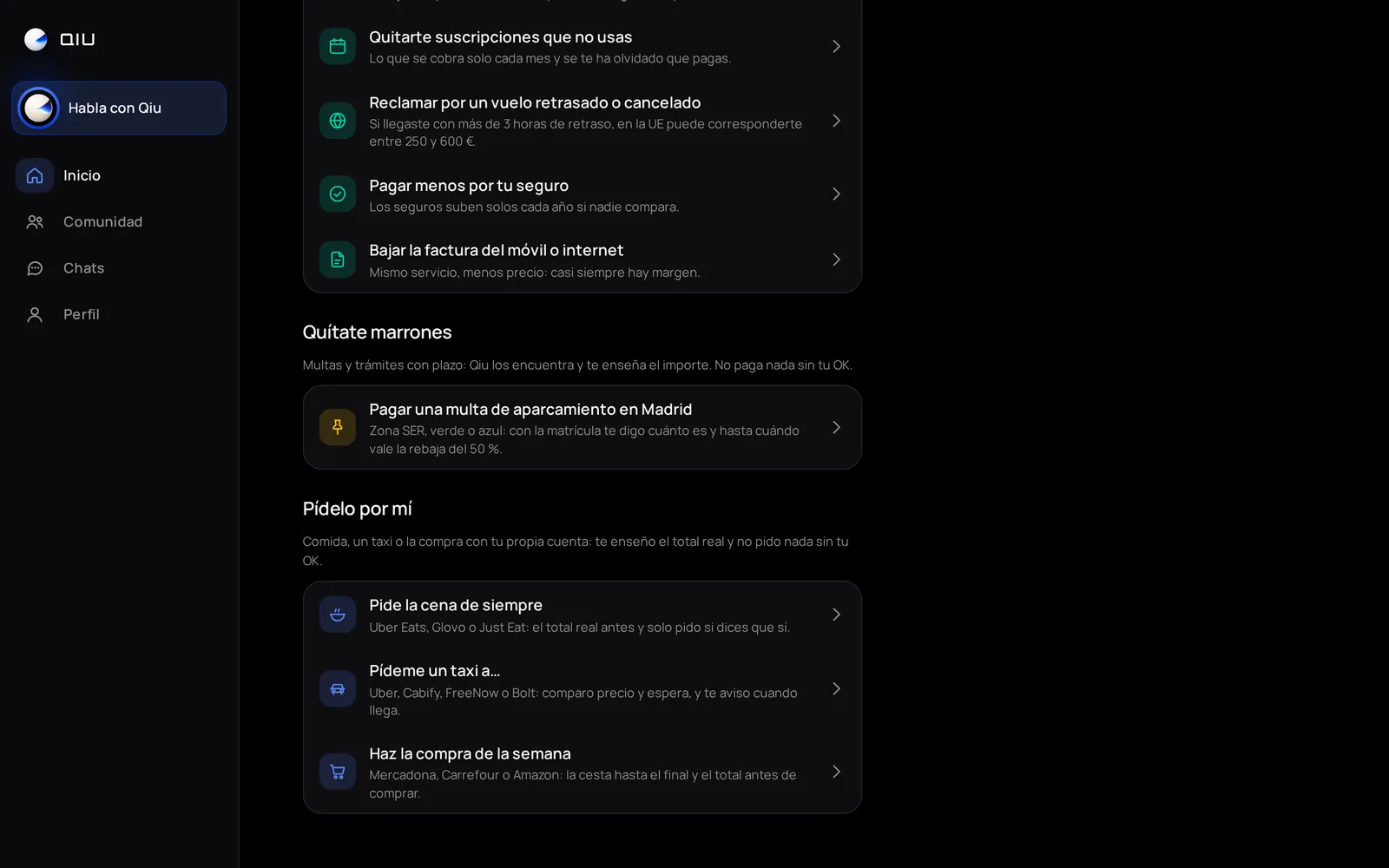 En Inicio tienes «Pídelo por mí»: la cena de siempre, un taxi o la compra de la semana, con tu propia cuenta de Uber Eats, Glovo, Cabify, Mercadona y otras. Qiu te enseña el total real y no pide nada sin tu OK.