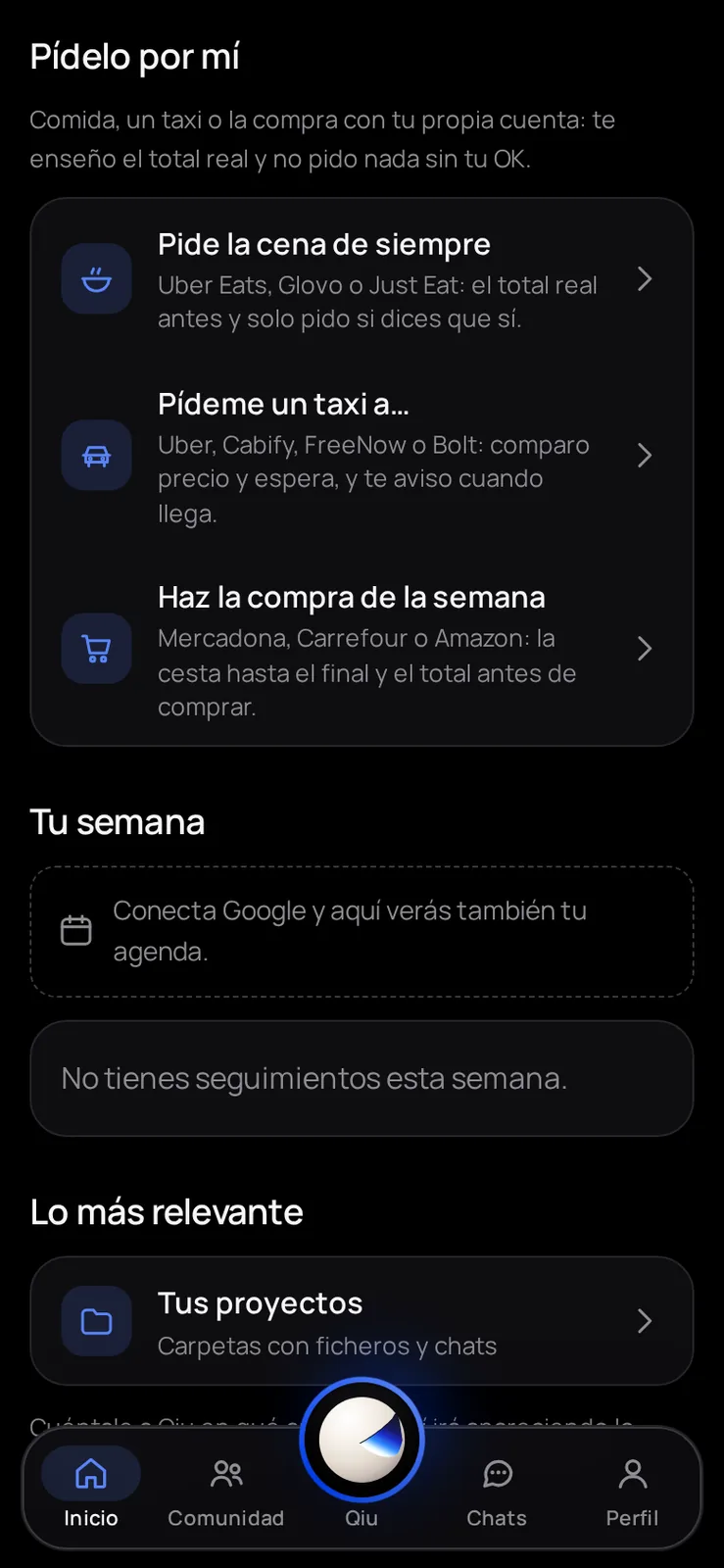En Inicio tienes «Pídelo por mí»: la cena de siempre, un taxi o la compra de la semana, con tu propia cuenta de Uber Eats, Glovo, Cabify, Mercadona y otras. Qiu te enseña el total real y no pide nada sin tu OK.