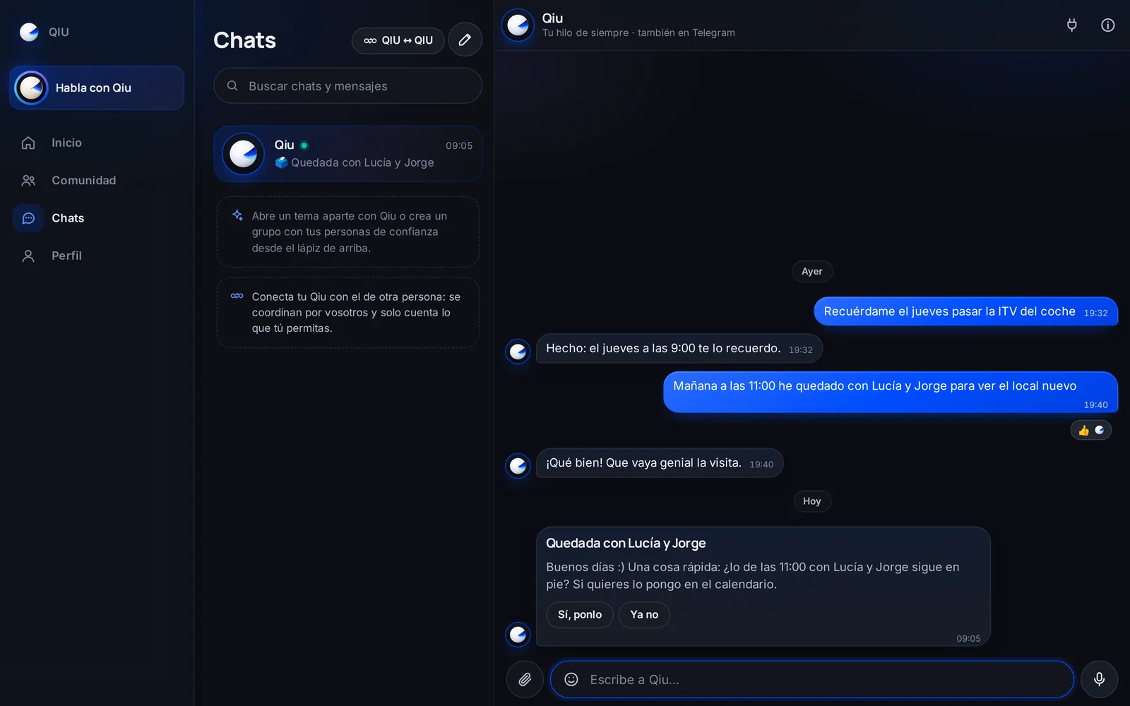 Si le cuentas a Qiu que has quedado con alguien y no está en tu calendario, esa mañana te pregunta si sigue en pie. Con «Sí, ponlo» lo apunta en tu agenda; con «Ya no», lo olvida.