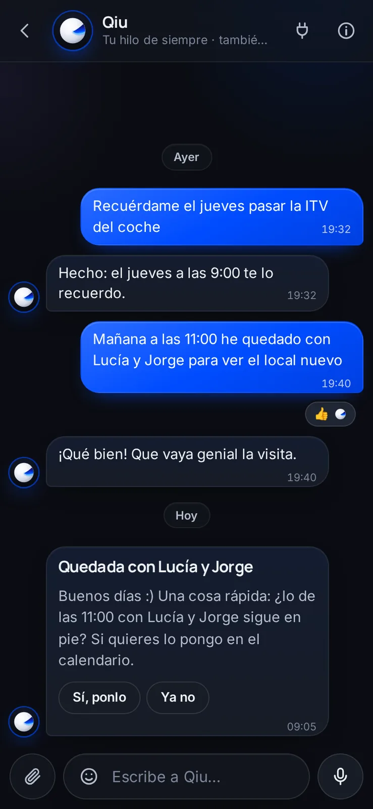 Si le cuentas a Qiu que has quedado con alguien y no está en tu calendario, esa mañana te pregunta si sigue en pie. Con «Sí, ponlo» lo apunta en tu agenda; con «Ya no», lo olvida.