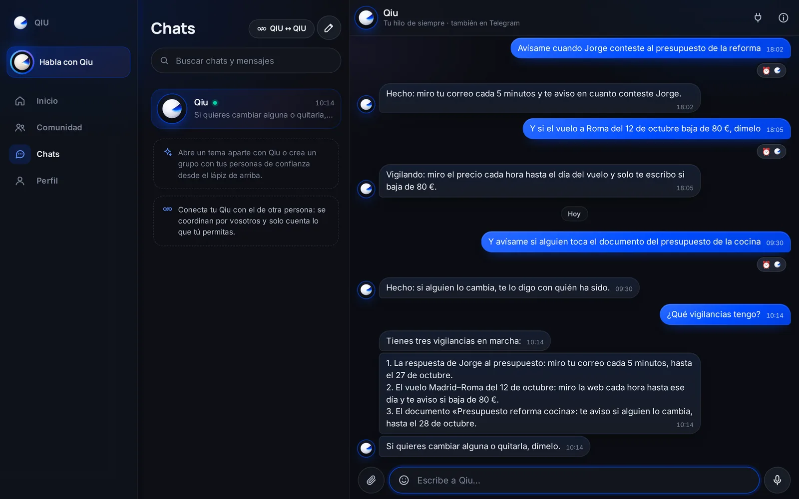 Pídele a Qiu que vigile algo por ti: si te contesta alguien, si baja un precio o si cambia un documento. Pregúntale qué tiene vigilado y te dice dónde mira, cada cuánto y hasta cuándo.